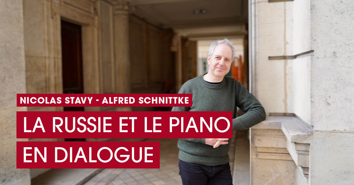 Stavy Nicolas Stavy – Alfred Schnittke : la Russie et le piano en dialogue