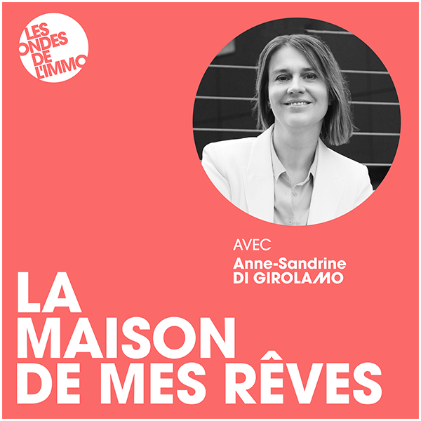 Emission podcast La maison de mes rêves