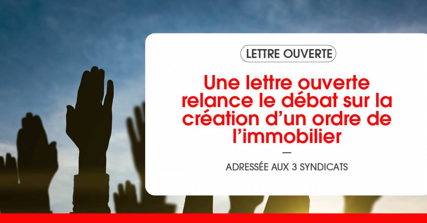 Une lettre ouverte relance le débat sur la création d’un ordre de l’immobilier