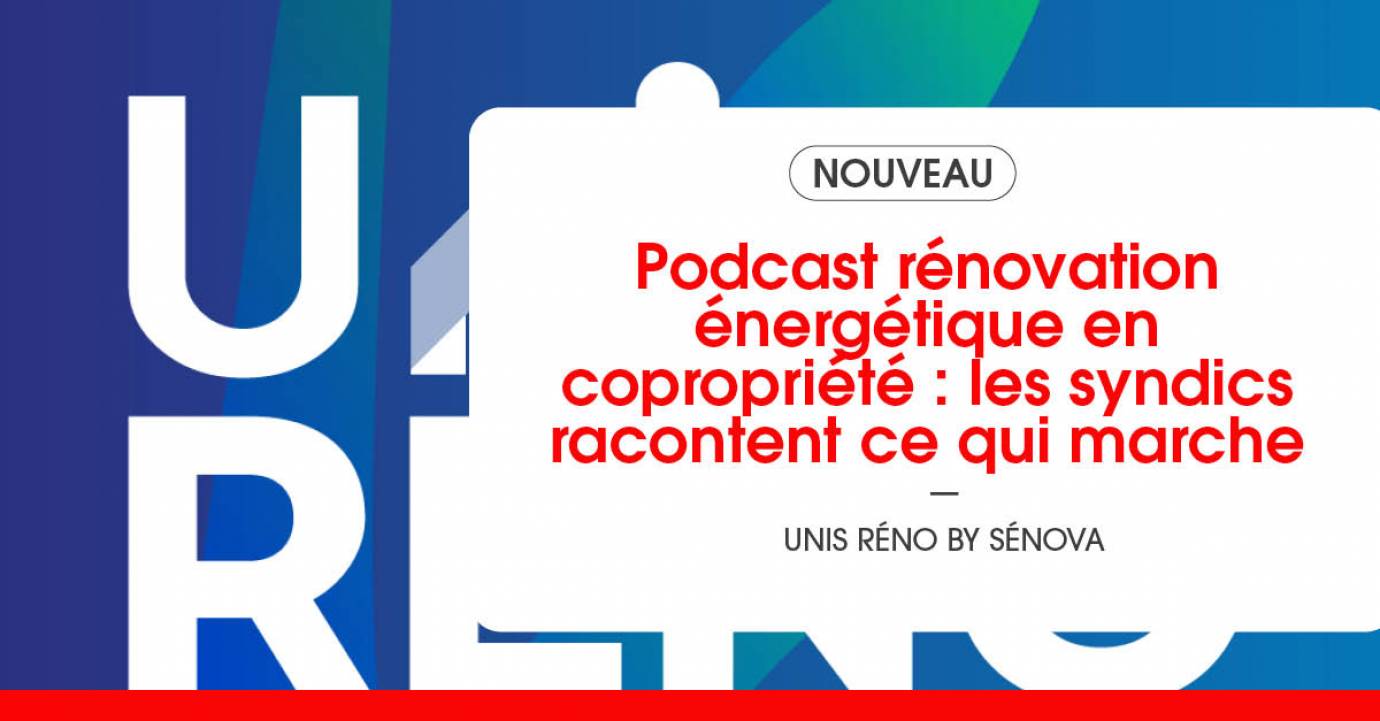 Podcast rénovation énergétique en copropriété : les syndics racontent ce qui marche 