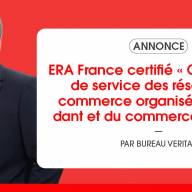 ERA France, seul réseau de franchise immobilière certifié « Certification de service des réseaux du commerce organisé indépendant et du commerce associé » par Bureau Veritas