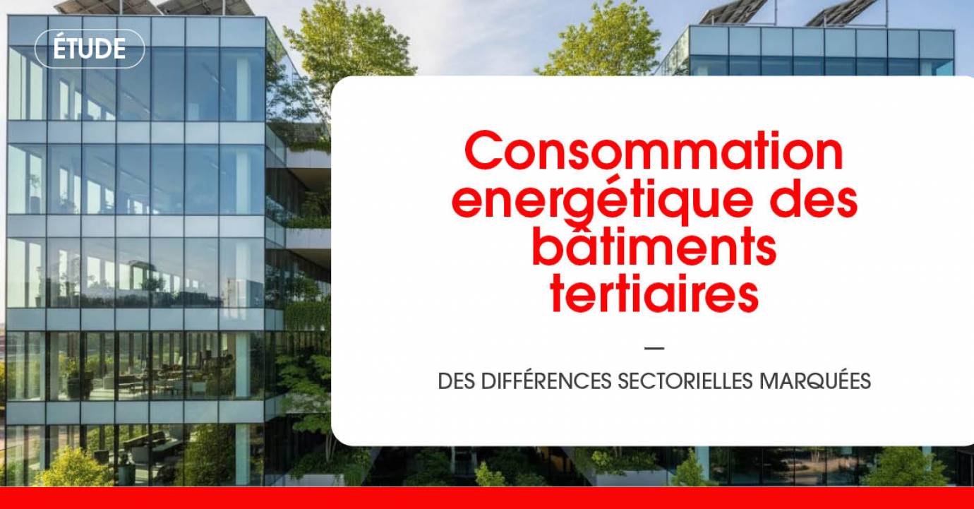 Consommation energétique des bâtiments tertiaires : une étude souligne des différences sectorielles marquées