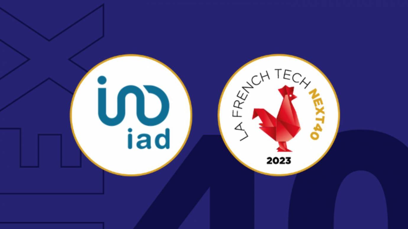 iad lauréat du prestigieux Next40 du programme French Tech Next40/120 2023