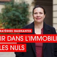 10 stratégies gagnantes :  Investir dans l’immobilier pour les nuls – Avec Nathalie Coulaud