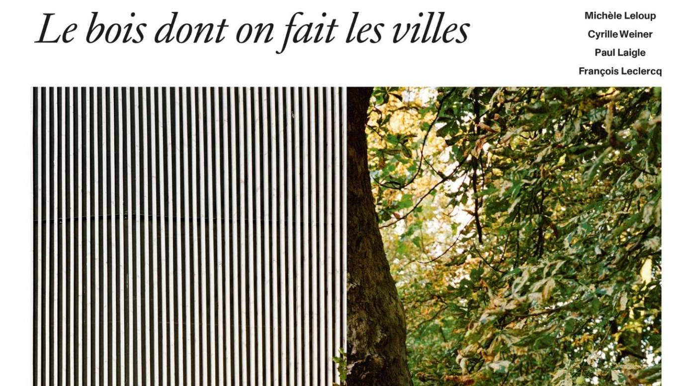 Le bois dont on fait les villes 