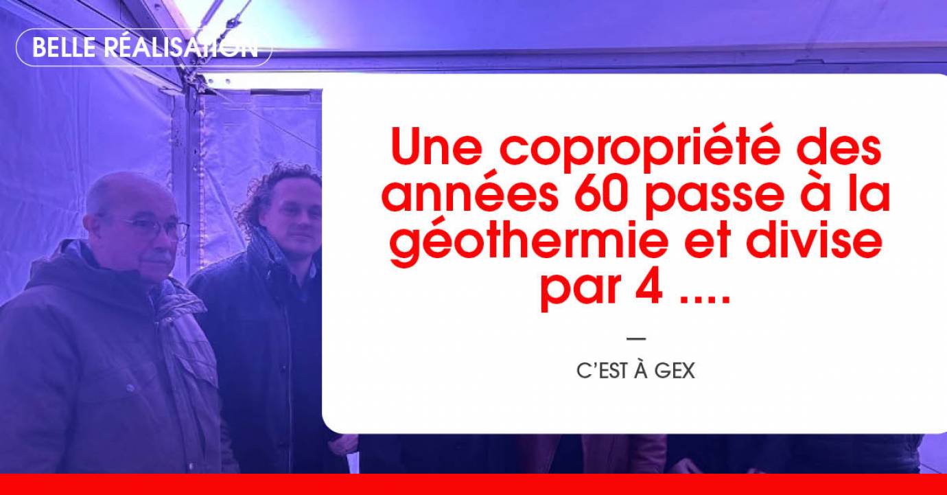 À Gex, une copropriété des années 60 passe à la géothermie et divise par quatre sa consommation d’énergie