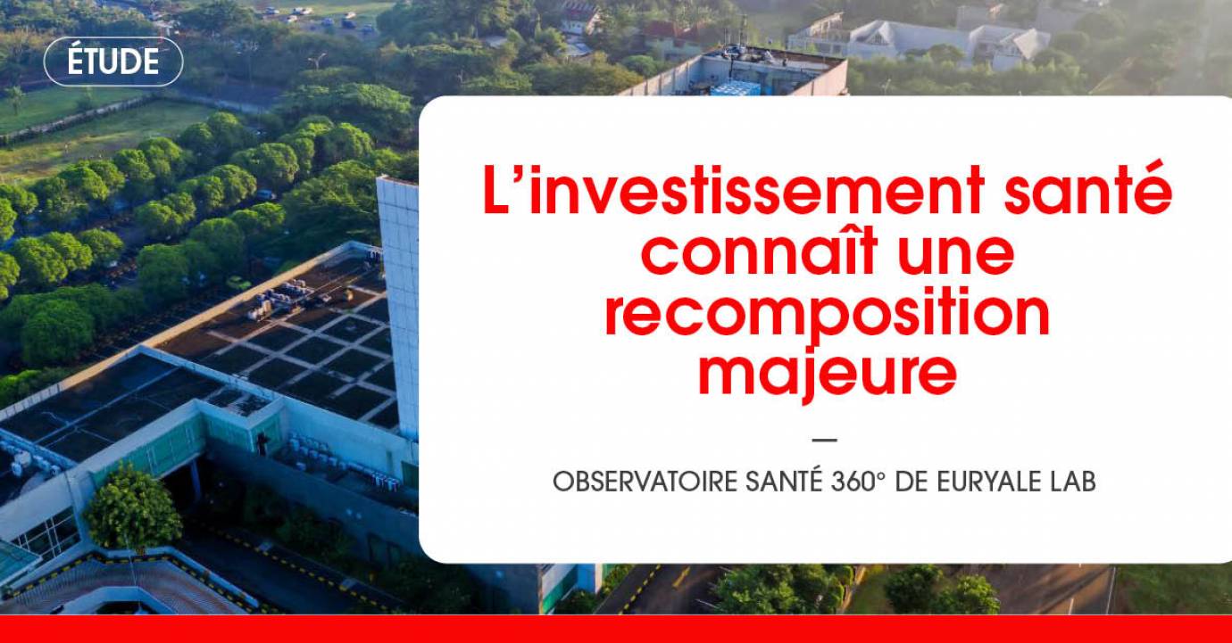 L’investissement santé connaît une recomposition majeure selon l’Observatoire Santé 360° de Euryale Lab