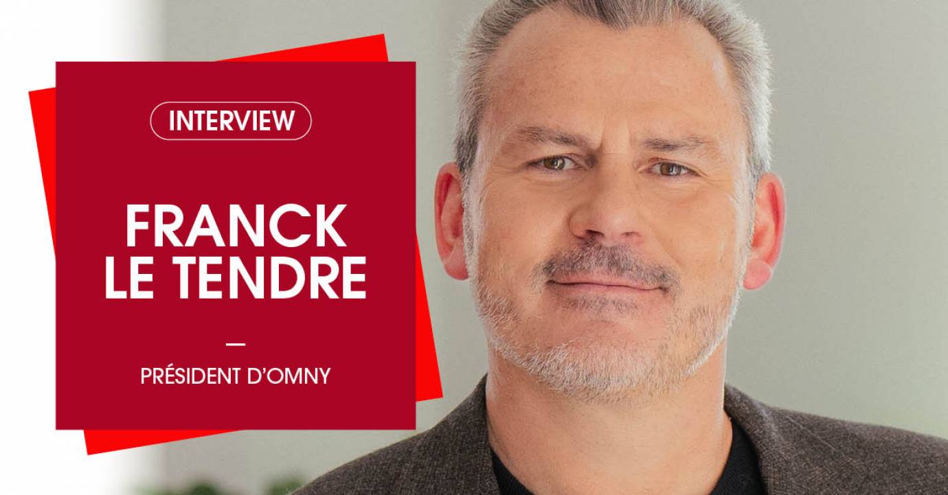 Omny, c’est partir du besoin plutôt que du catalogue - Entretien avec Franck Le Tendre
