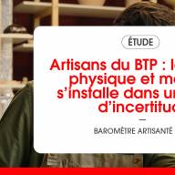 Artisans du BTP : des chiffres inquiétants de fatigue physique et mentale qui s’installe dans un climat d’incertitude