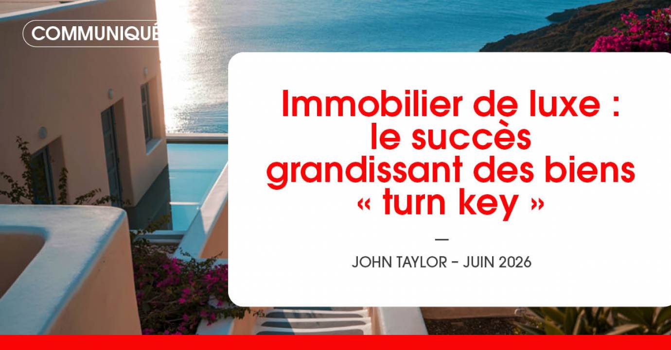 Immobilier de luxe : le succès grandissant des biens « turn key » 