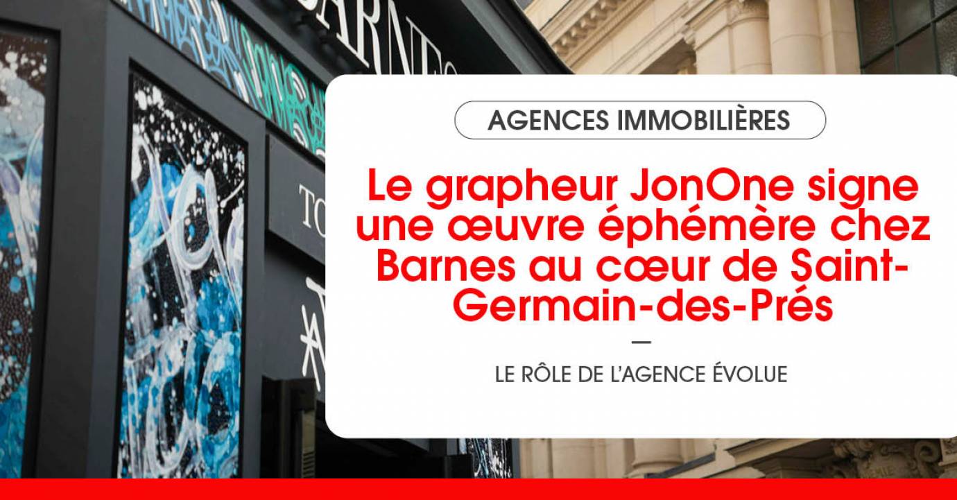 Agences immobilières : Le grapheur JonOne signe une œuvre éphémère chez Barnes au cœur de Saint-Germain-des-Prés